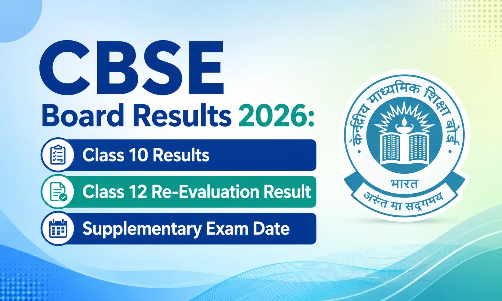 CBSE Board Results 2026: Class 10 Results, Class 12 Re-Evaluation Result & Supplementary Exam Date
